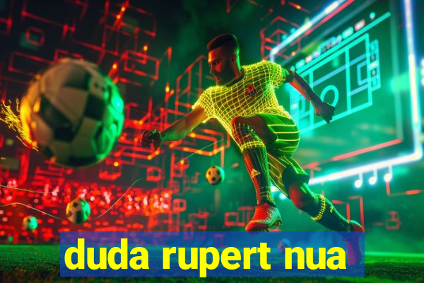 duda rupert nua